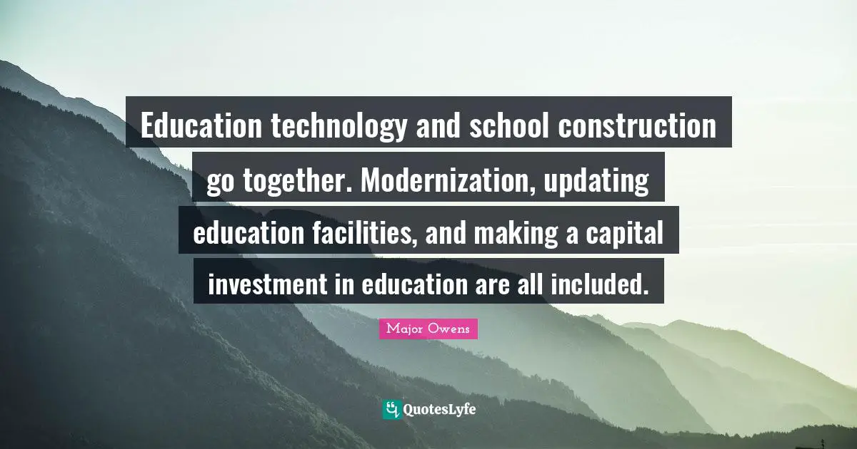 Education technology and school construction go together. Modernization, updating education facilities, and making a capital investment in education are all included.