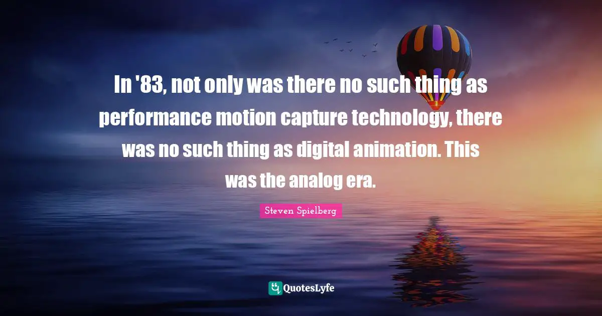 In '83, not only was there no such thing as performance motion capture technology, there was no such thing as digital animation. This was the analog era.