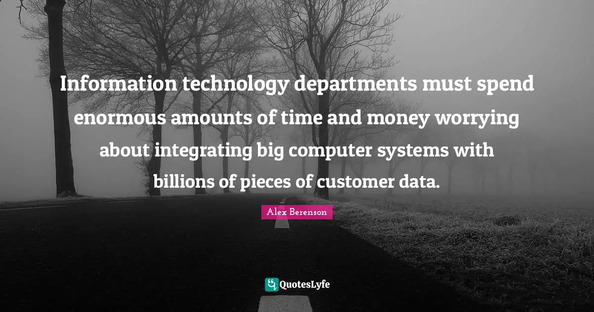 Information technology departments must spend enormous amounts of time and money worrying about integrating big computer systems with billions of pieces of customer data.
