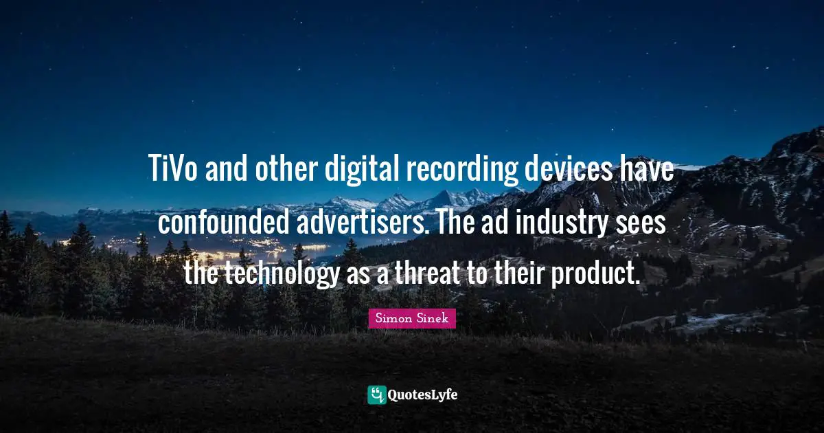 TiVo and other digital recording devices have confounded advertisers. The ad industry sees the technology as a threat to their product.