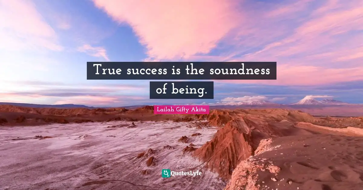 True success is the soundness of being.