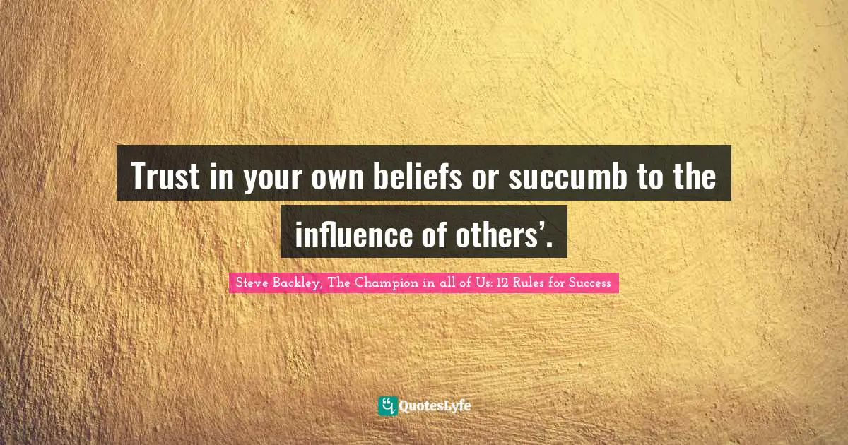 Trust in your own beliefs or succumb to the influence of others’.