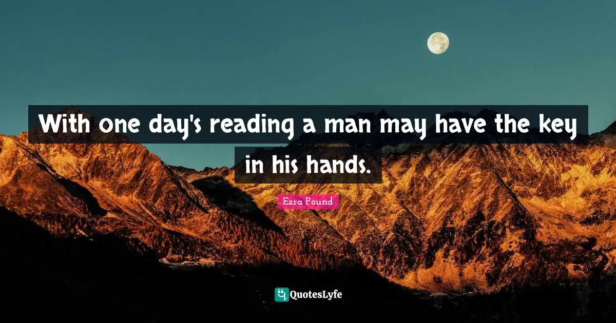 With one day's reading a man may have the key in his hands.