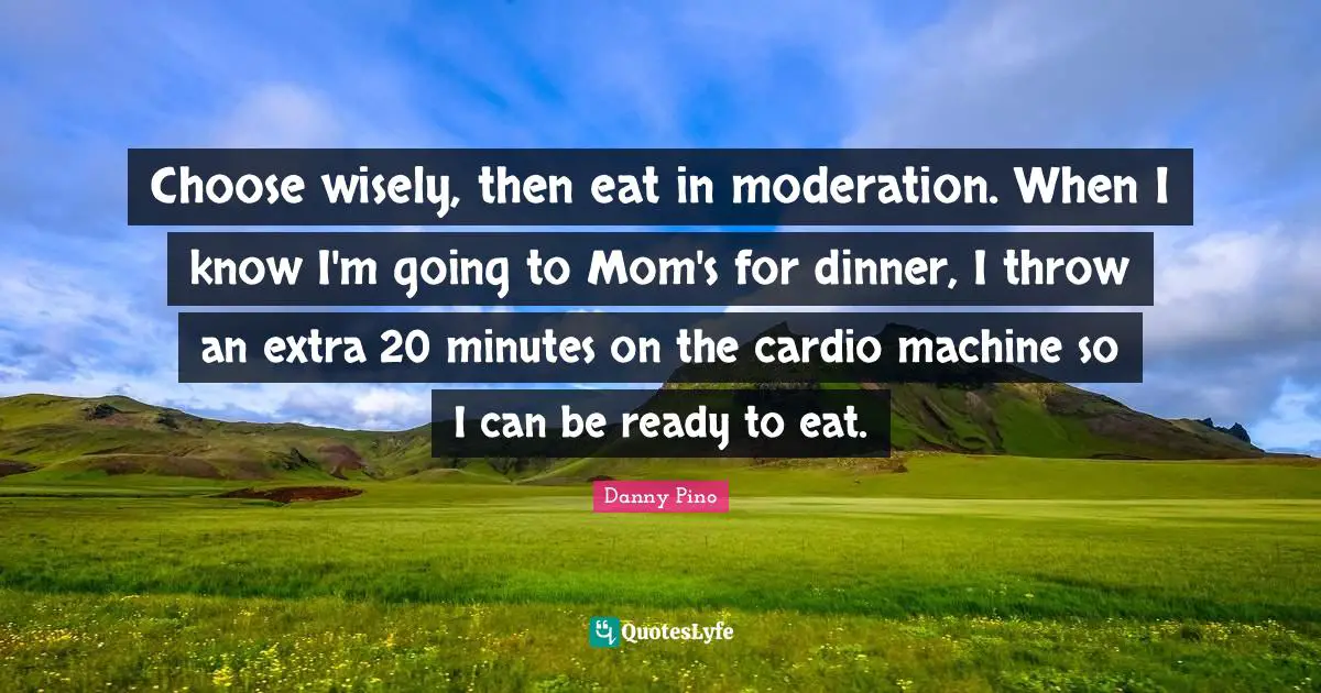 Choose wisely, then eat in moderation. When I know I'm going to Mom's for dinner, I throw an extra 20 minutes on the cardio machine so I can be ready to eat.