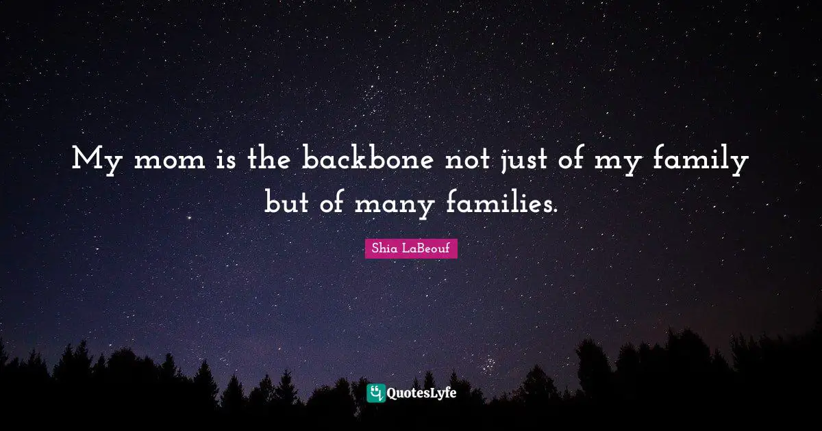 My mom is the backbone not just of my family but of many families.