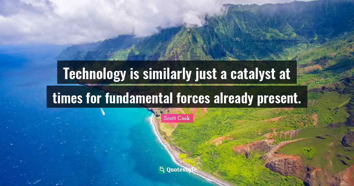Technology is similarly just a catalyst at times for fundamental forces already present.