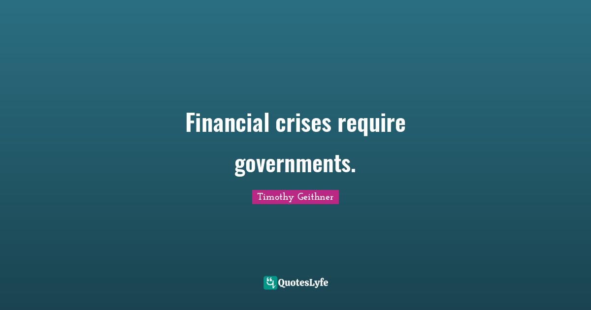 Financial crises require governments.