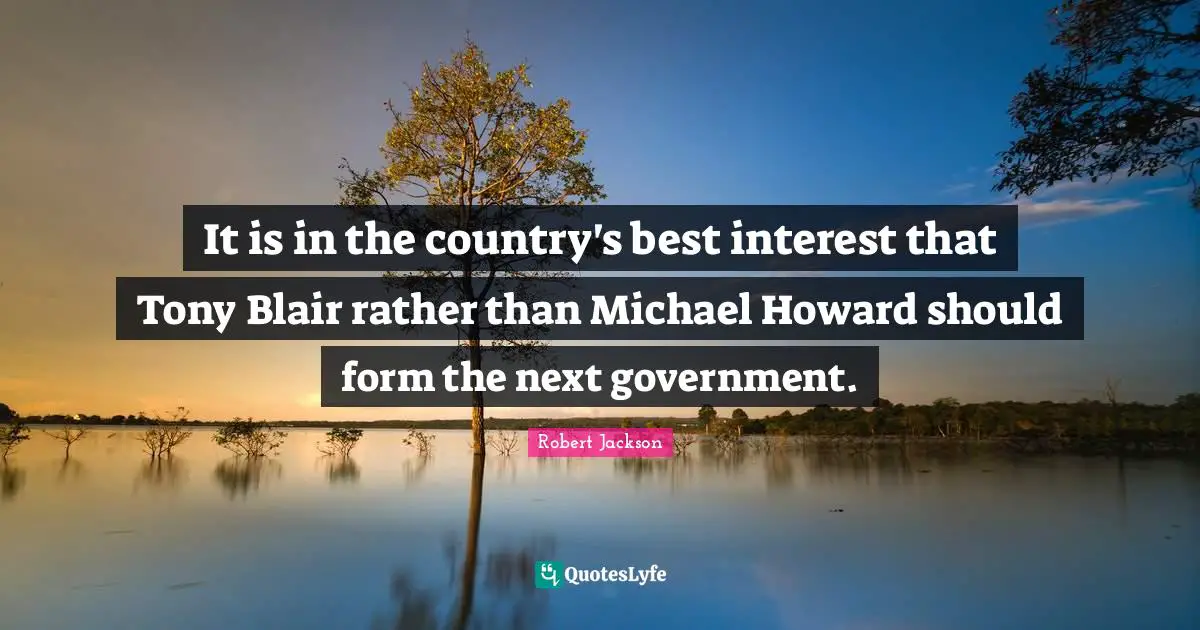 It is in the country's best interest that Tony Blair rather than Michael Howard should form the next government.