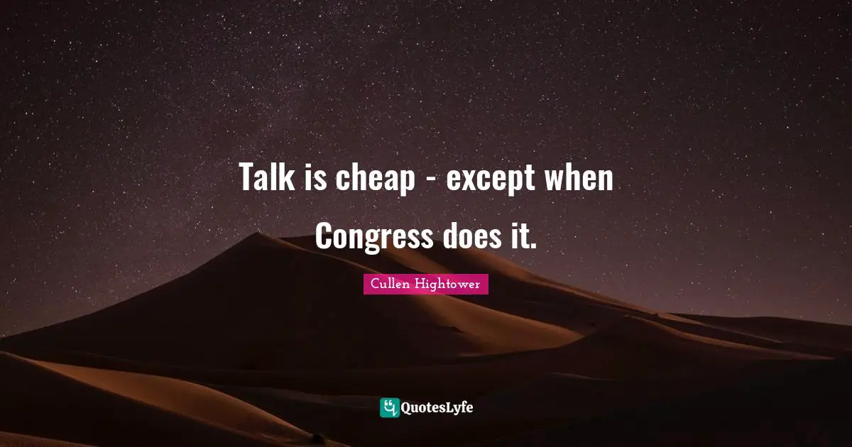 Talk is cheap - except when Congress does it.