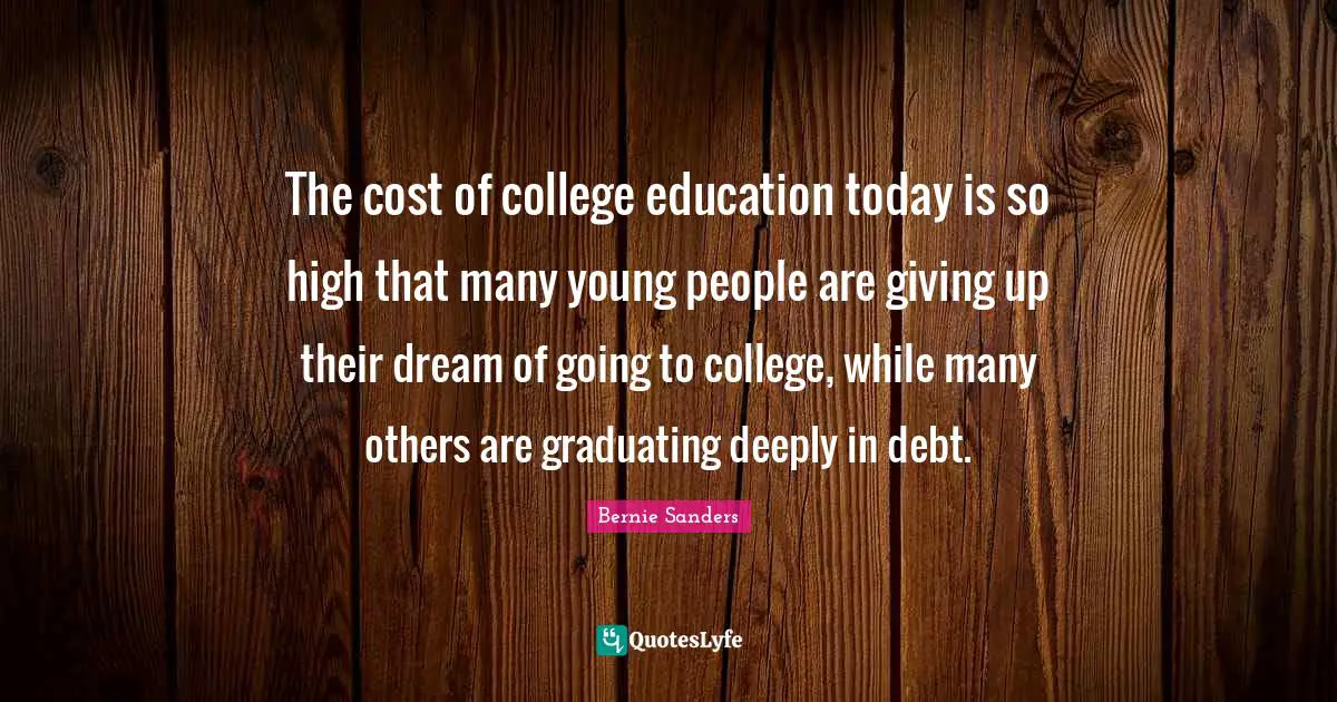 The cost of college education today is so high that many young people are giving up their dream of going to college, while many others are graduating deeply in debt.