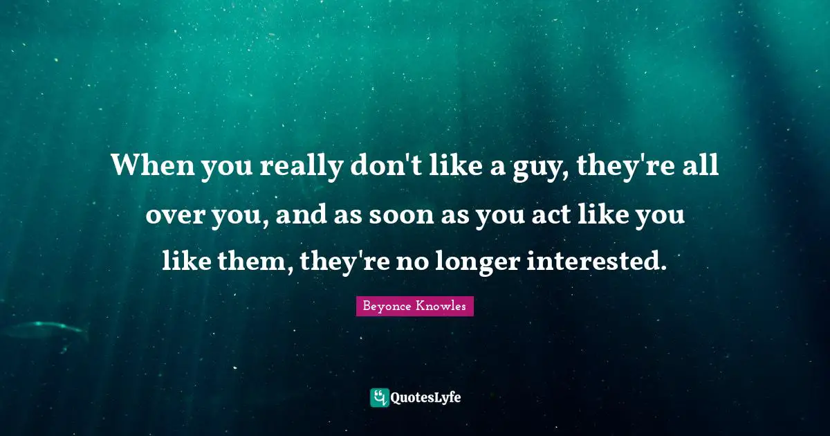 When you really don't like a guy, they're all over you, and as soon as you act like you like them, they're no longer interested.