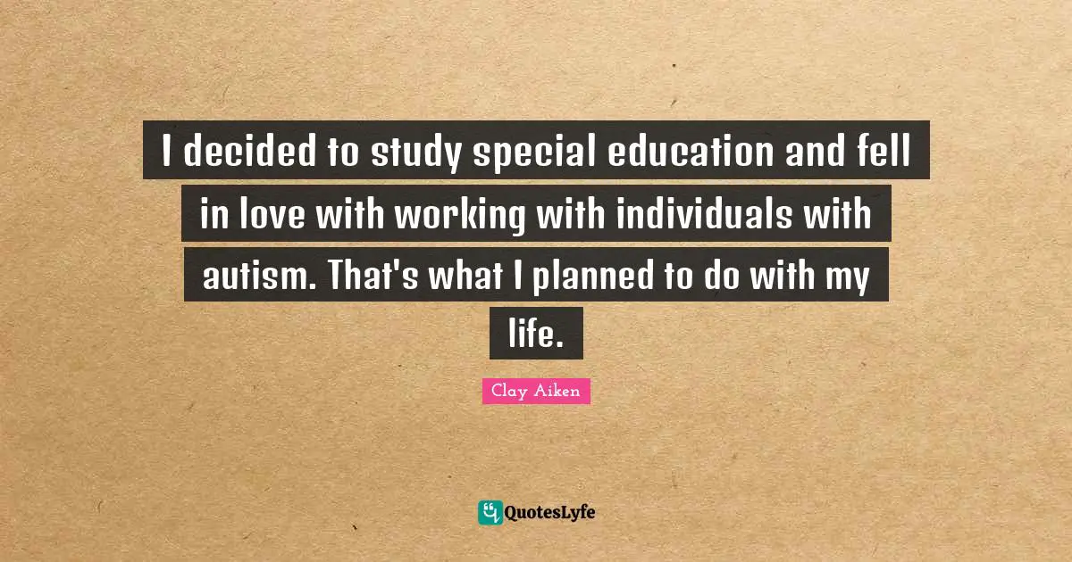 I decided to study special education and fell in love with working with individuals with autism. That's what I planned to do with my life.