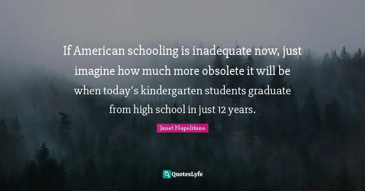 If American schooling is inadequate now, just imagine how much more obsolete it will be when today's kindergarten students graduate from high school in just 12 years.