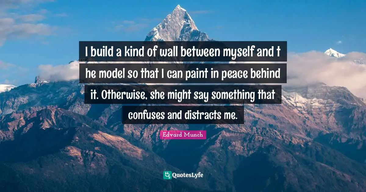 I build a kind of wall between myself and t he model so that I can paint in peace behind it. Otherwise, she might say something that confuses and distracts me.