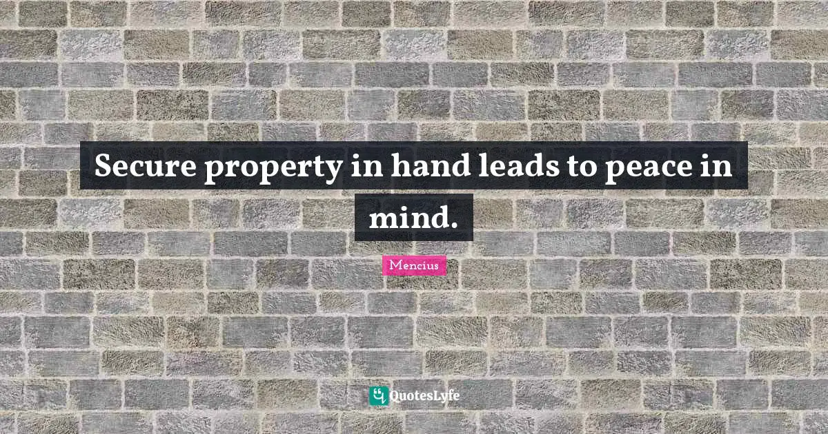 Hand Quotes: "Secure property in hand leads to peace in mind."