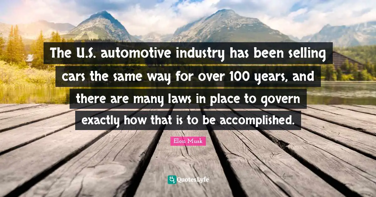 The U.S. automotive industry has been selling cars the same way for over 100 years, and there are many laws in place to govern exactly how that is to be accomplished.