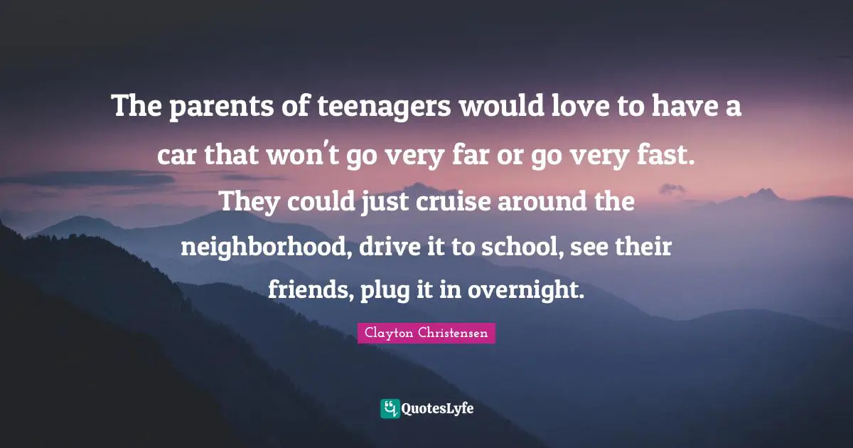 The parents of teenagers would love to have a car that won't go very far or go very fast. They could just cruise around the neighborhood, drive it to school, see their friends, plug it in overnight.