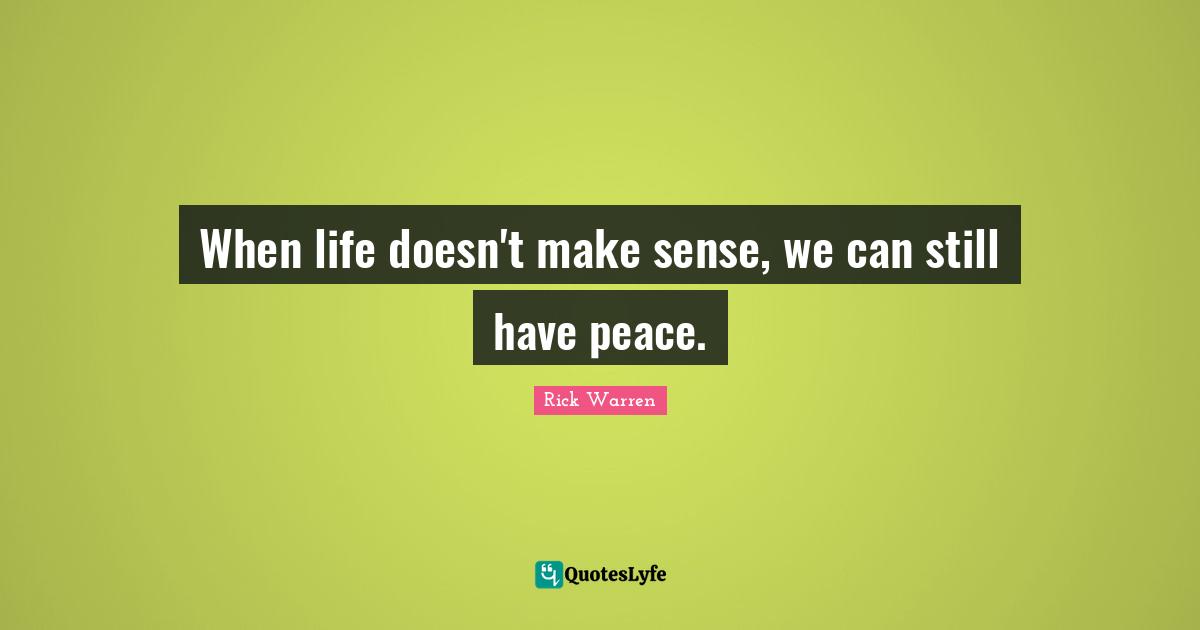 When life doesn't make sense, we can still have peace.