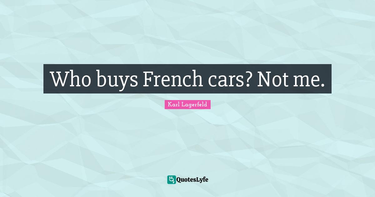 Who buys French cars? Not me.