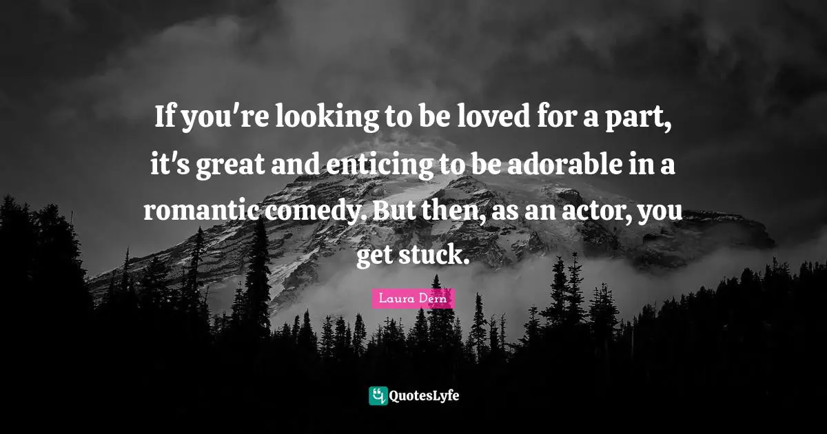 If you're looking to be loved for a part, it's great and enticing to be adorable in a romantic comedy. But then, as an actor, you get stuck.