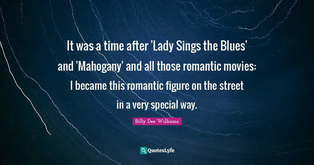 It was a time after 'Lady Sings the Blues' and 'Mahogany' and all those romantic movies: I became this romantic figure on the street in a very special way.