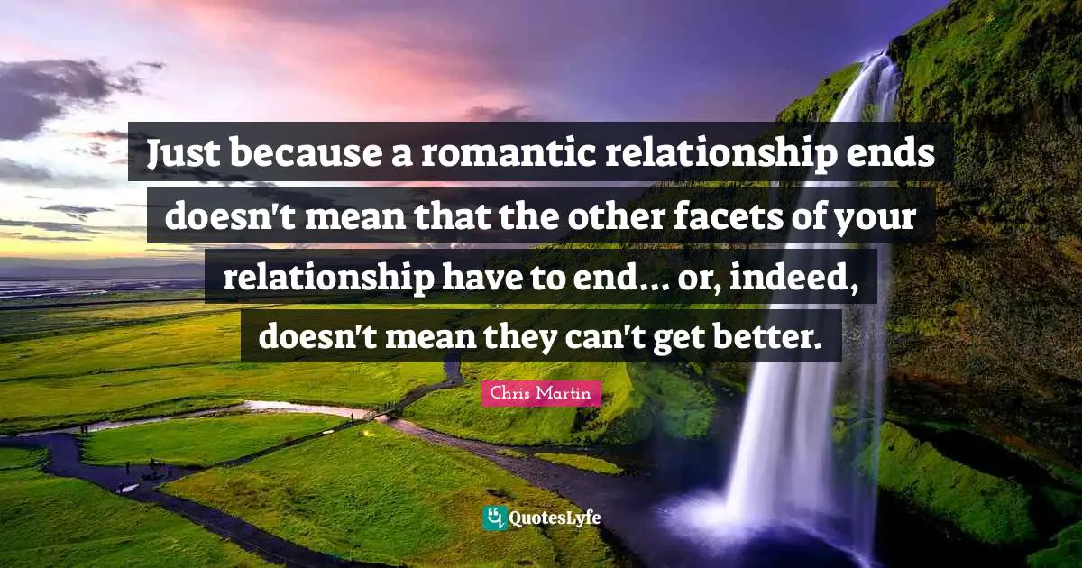 Just because a romantic relationship ends doesn't mean that the other facets of your relationship have to end... or, indeed, doesn't mean they can't get better.