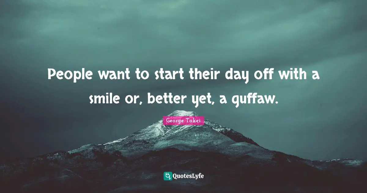 People want to start their day off with a smile or, better yet, a guffaw.