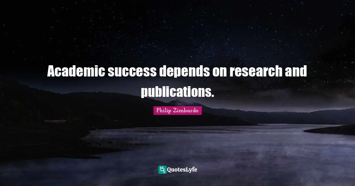 Academic success depends on research and publications.