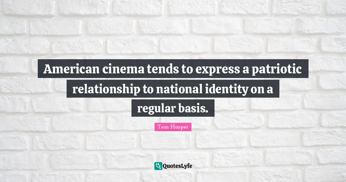 American cinema tends to express a patriotic relationship to national identity on a regular basis.