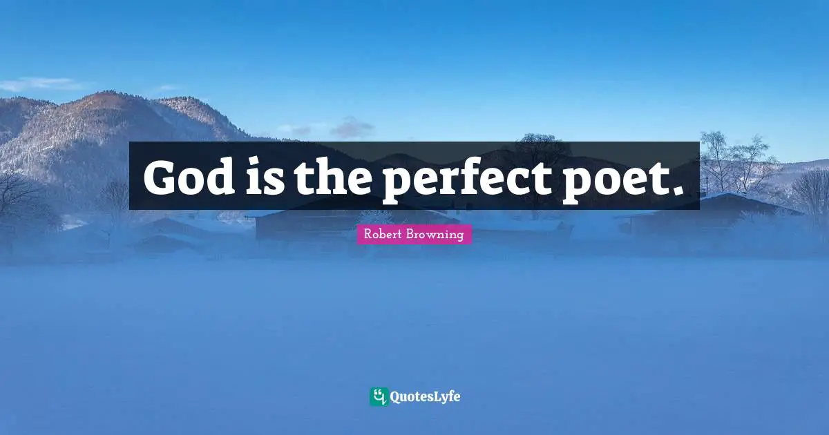 God is the perfect poet.