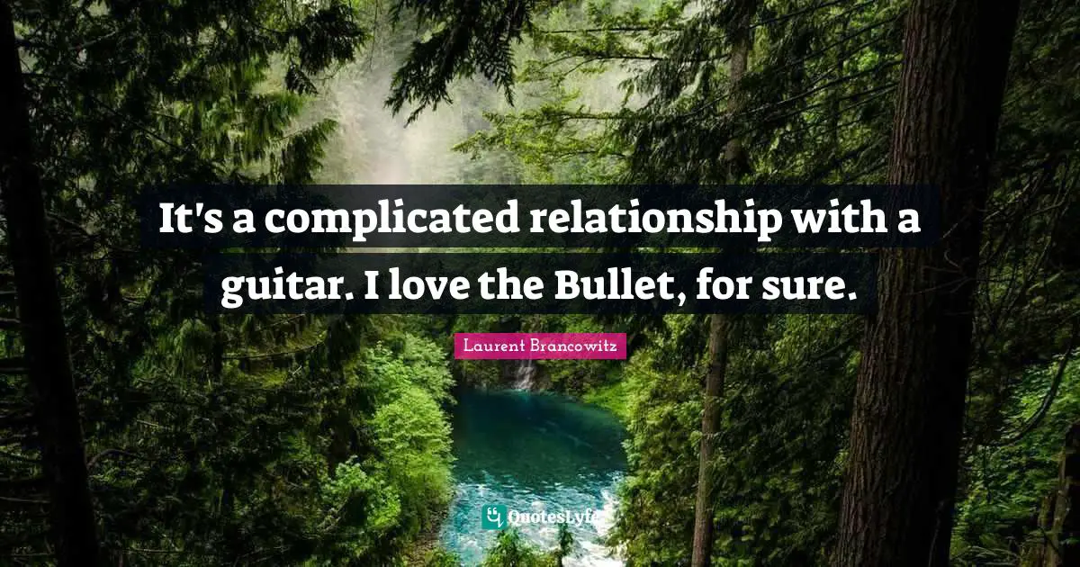 It's a complicated relationship with a guitar. I love the Bullet, for sure.