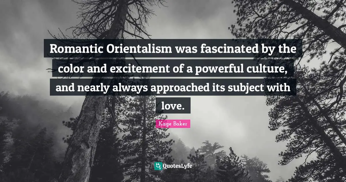Romantic Orientalism was fascinated by the color and excitement of a powerful culture, and nearly always approached its subject with love.