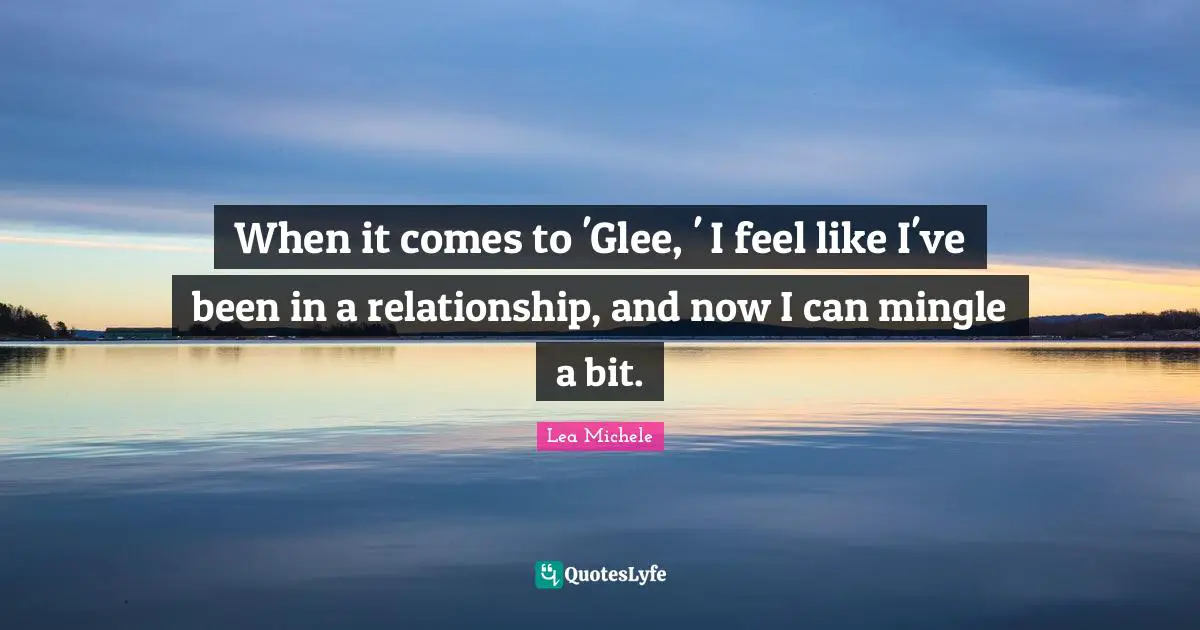 When it comes to 'Glee, ' I feel like I've been in a relationship, and now I can mingle a bit.