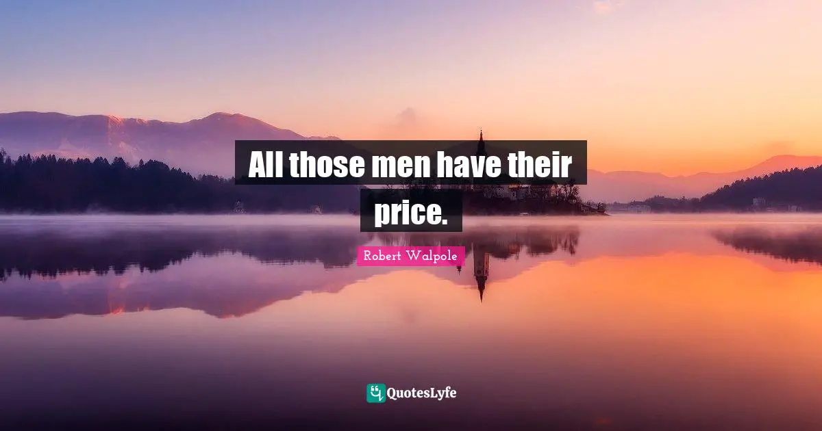 All those men have their price.