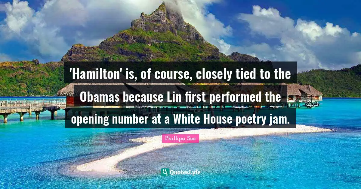 'Hamilton' is, of course, closely tied to the Obamas because Lin first performed the opening number at a White House poetry jam.