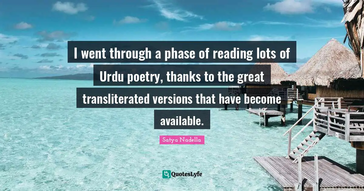 I went through a phase of reading lots of Urdu poetry, thanks to the great transliterated versions that have become available.