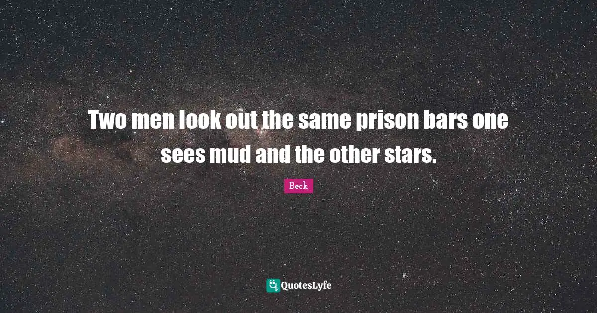 Two men look out the same prison bars one sees mud and the other stars.