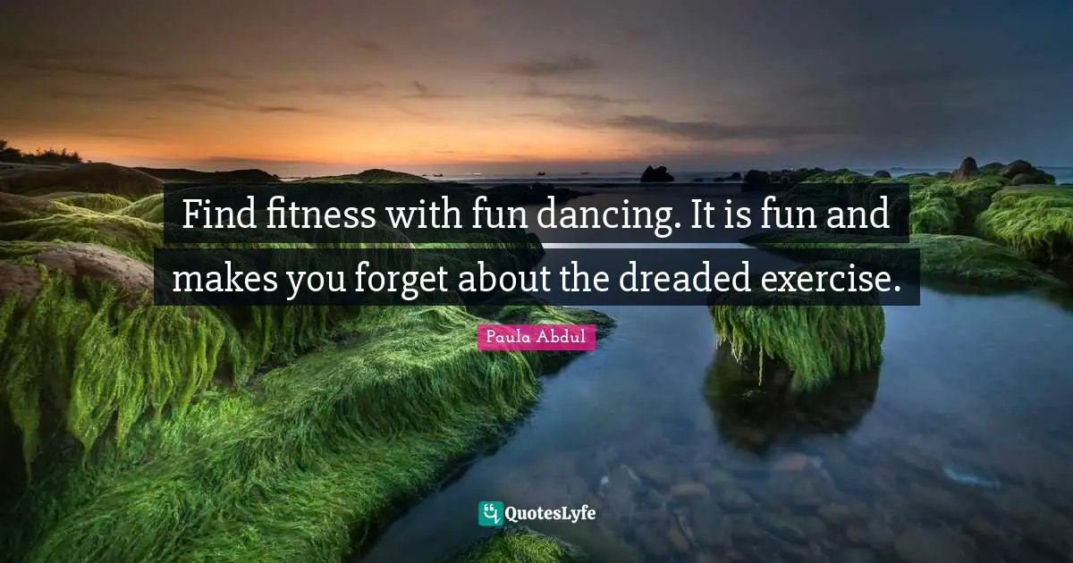 Find fitness with fun dancing. It is fun and makes you forget about the dreaded exercise.
