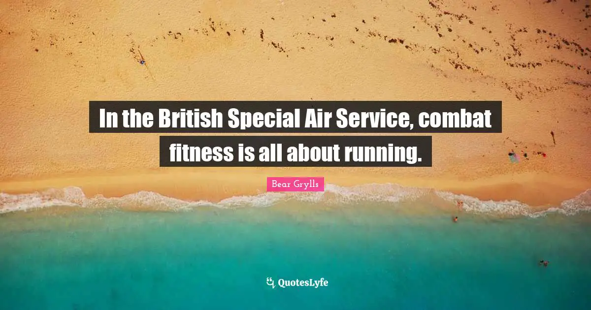 In the British Special Air Service, combat fitness is all about running.