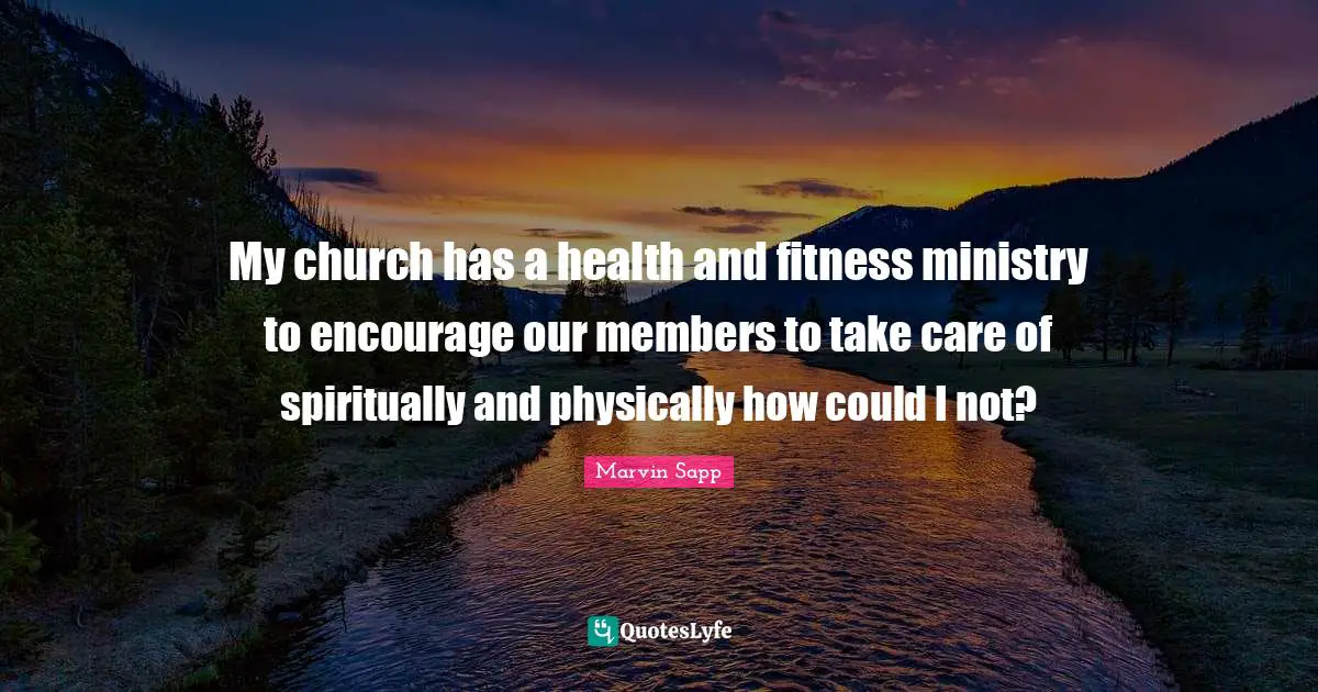 My church has a health and fitness ministry to encourage our members to take care of spiritually and physically how could I not?
