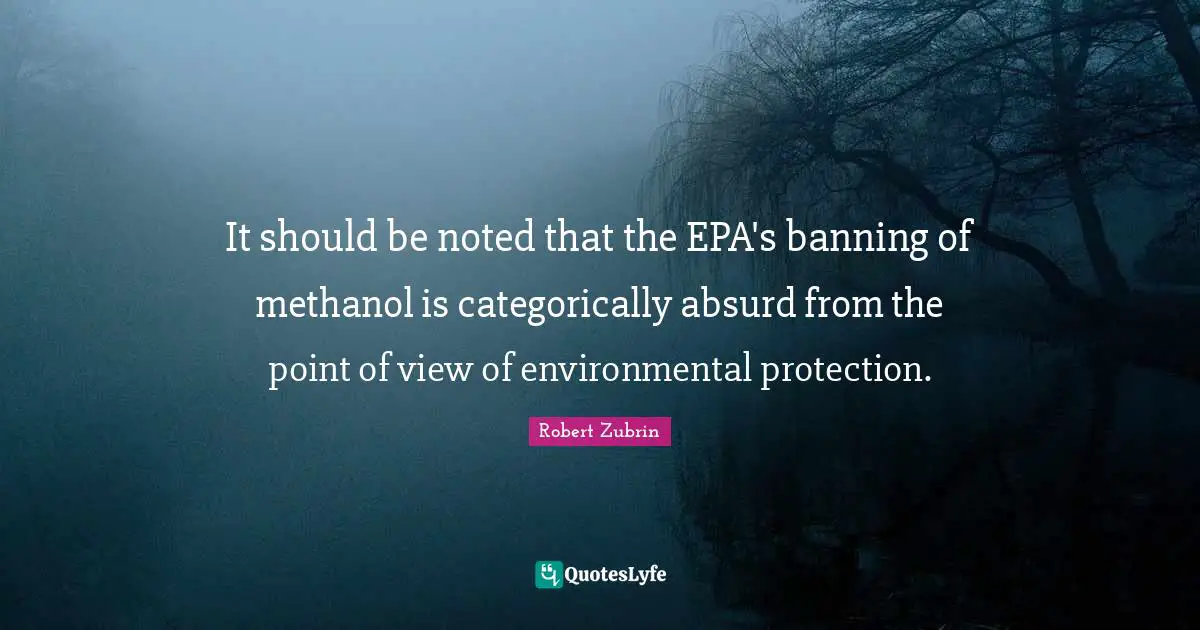 It should be noted that the EPA's banning of methanol is categorically absurd from the point of view of environmental protection.