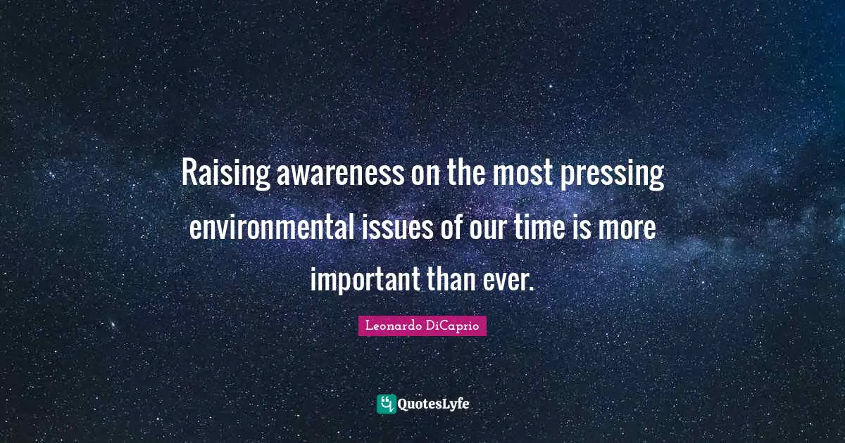 Raising awareness on the most pressing environmental issues of our time is more important than ever.