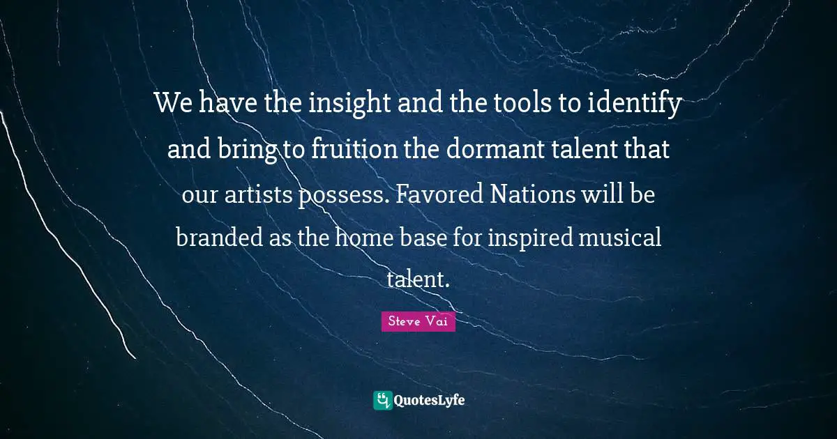 We have the insight and the tools to identify and bring to fruition the dormant talent that our artists possess. Favored Nations will be branded as the home base for inspired musical talent.