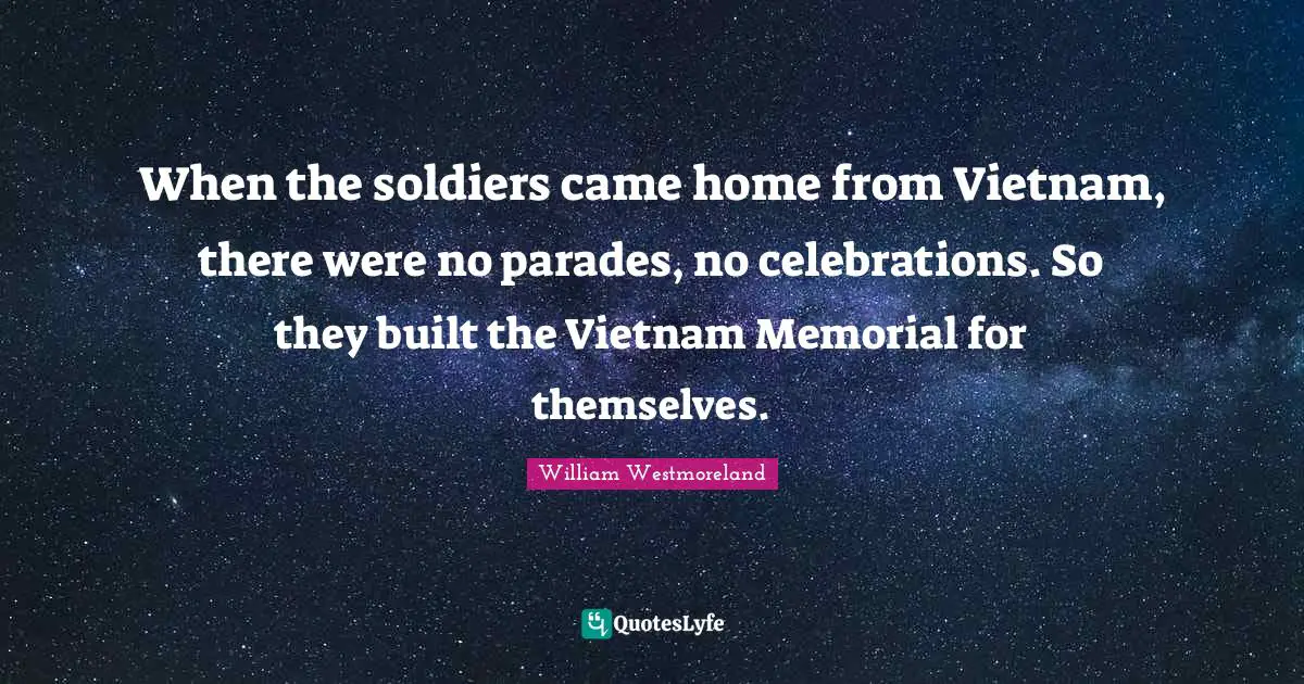 When the soldiers came home from Vietnam, there were no parades, no celebrations. So they built the Vietnam Memorial for themselves.