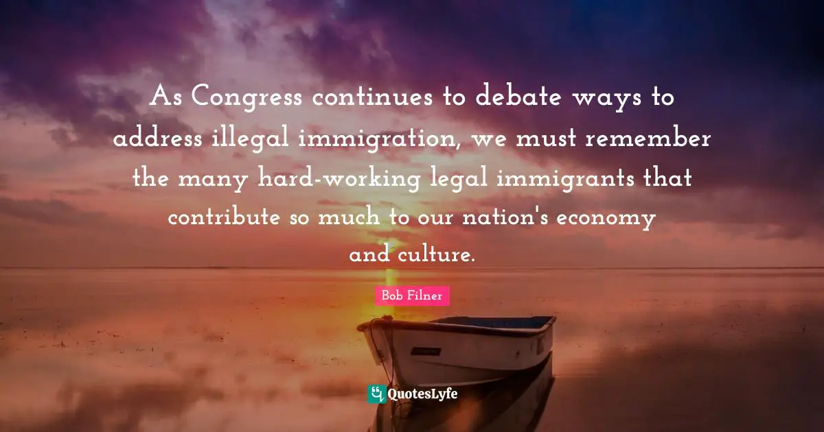 As Congress continues to debate ways to address illegal immigration, we must remember the many hard-working legal immigrants that contribute so much to our nation's economy and culture.