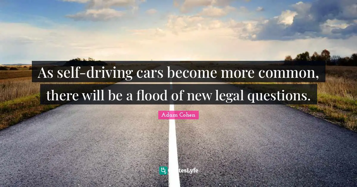 As self-driving cars become more common, there will be a flood of new legal questions.
