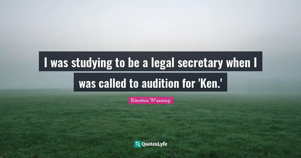 I was studying to be a legal secretary when I was called to audition for 'Ken.'