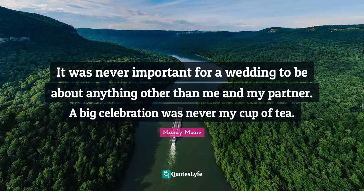 It was never important for a wedding to be about anything other than me and my partner. A big celebration was never my cup of tea.