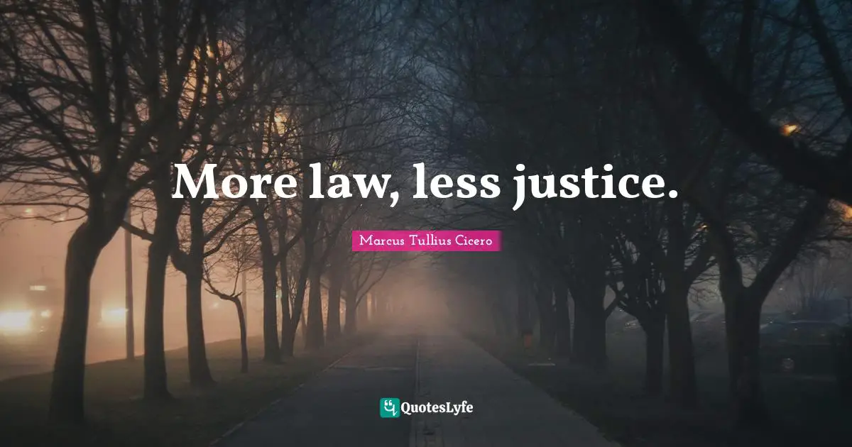 More law, less justice.
