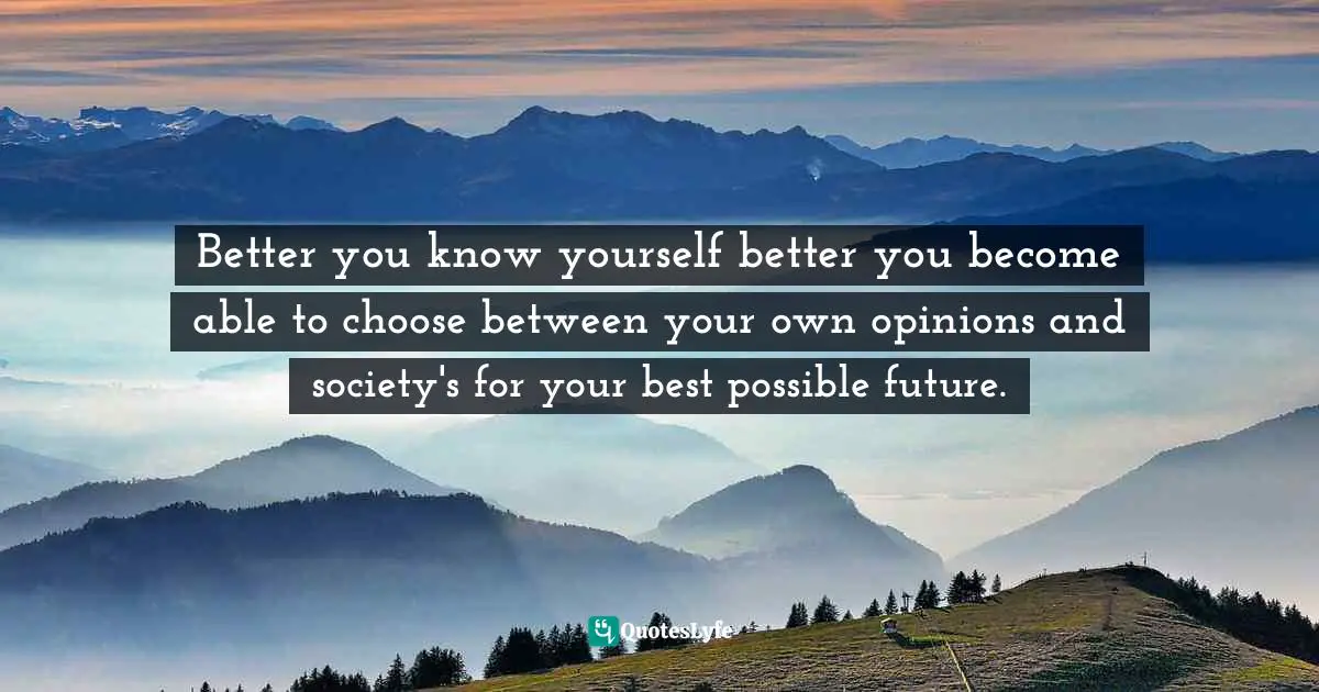 Deepak Burfiwala, Self-Ignorance Is Your Problem. Self-Awareness Is Your Solution.: Success Is Your Birthright! Life Is Yours And You Are The Pilot Of It, Do Something About It. Quotes: "Better you know yourself better you become able to choose between your own opinions and society's for your best possible future."